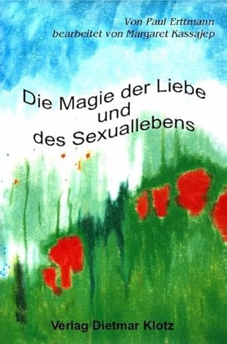 Beispielbild fr Die Magie der Liebe und des Sexuallebens zum Verkauf von medimops