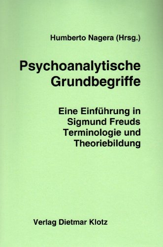 Psychoanalytische Grundbegriffe: Eine EinfÃ¼hrung in Sigmund Freuds Terminologie und Theoriebildung (9783880745261) by Unknown Author