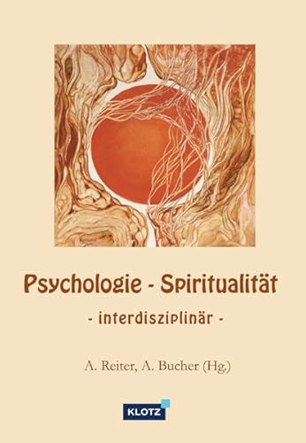 Beispielbild fr Psychologie - Spiritualitt. Interdisziplinr. zum Verkauf von ANTIQUARIAT BCHERBERG Martin Walkner