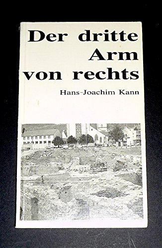 9783880811898: Der dritte Arm von rechts: Roman - Kann, Hans J