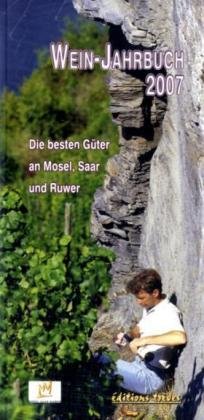 Beispielbild fr Wein-Jahrbuch 2007. Die besten Gter an Mosel, Saar und Ruwer. Editions treves. TB zum Verkauf von Deichkieker Bcherkiste