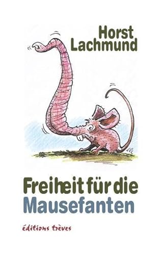 Beispielbild fr Freiheit fr die Mauselefanten zum Verkauf von Leserstrahl  (Preise inkl. MwSt.)