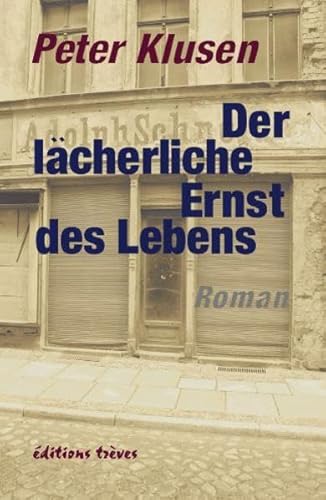 9783880815186: Der lcherliche Ernst des Lebens: Roman - Klusen, Peter