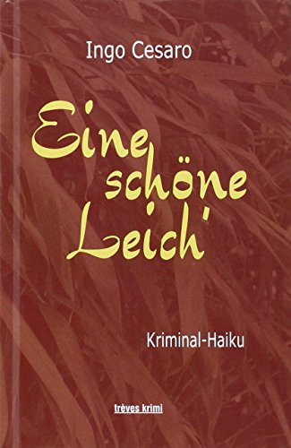 Beispielbild fr Eine schne Leich' - Kriminal-Haiku zum Verkauf von 3 Mile Island