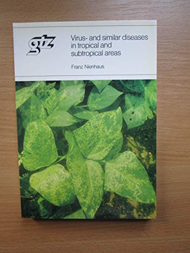 9783880851061: Virus- and similar diseases in tropical and subtropical areas. Franz Nienhaus. [Photos by L. Bos .]