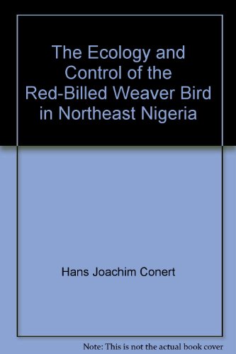 9783880853287: The Ecology and Control of the Red-Billed Weaver Bird in Northeast Nigeria