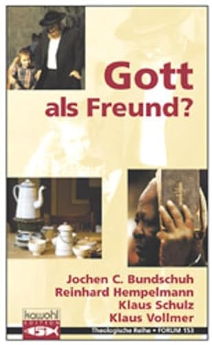 Gott als Freund? (Theologische Reihe - Forum 153) - Edition Gruppe 153, Bundschuh Jochen C, Vollmer Klaus, Hempelmann Reinhard, Schulz Klaus