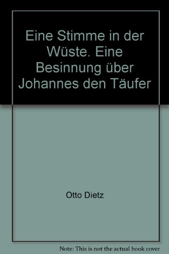 Beispielbild fr Eine Stimme in der Wste : eine Besinnung ber Johannes den Tufer. zum Verkauf von BBB-Internetbuchantiquariat