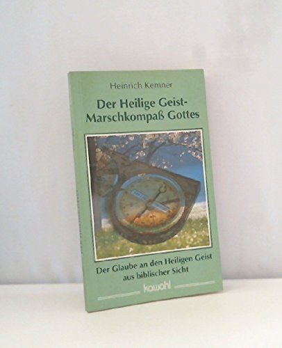 Stock image for Der Heilige Geist - Marschkompass Gottes. Der Glaube an den Heiligen Geist aus biblischer Sicht for sale by medimops