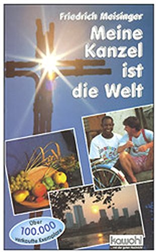 Imagen de archivo de Meine Kanzel ist die Welt: Erlebnisse a la venta por Gabis Bcherlager