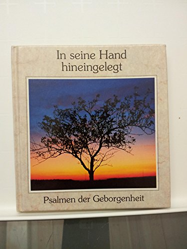 Stock image for In seine Hand hineingelegt: Psalmen der Geborgenheit for sale by Antiquariat Armebooks