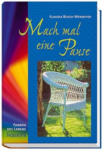 Stock image for Mach mal eine Pause. Farben des Lebens for sale by Antiquariat Buchhandel Daniel Viertel