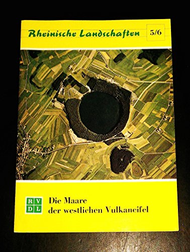 Die Maare Der Westlichen Vulkaneifel. Rheinische Landschaften. Schrftenreihe Für Naturschutz Und ...