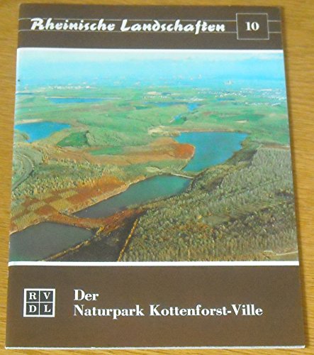 Stock image for Der Naturpark Kottenforst-Ville. Rheinische Landschaften. for sale by Antiquariat Eule