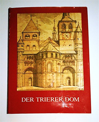 9783880942370: "Der Trierer Dom. mit Beitr. von G. Bereths . Red.: Franz J. Ronig. [Hrsg.: Rhein. Verein für Denkmalpflege u. Landschaftsschutz e.V., Köln] / Jahrbuch ; 1978/79."