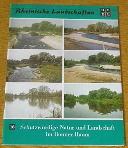 Schutzwürdige Natur und Landschaft im Bonner Raum. (=Rheinische Landschaften Heft 16).