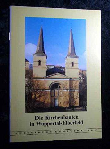 Die Kirchenbauten in Wuppertal-Elberfeld - Heft 229 - Rheinische Kunststätten - Rheinischer Verein für Denkmalpflege und Landschaftsschutz (Hrsg.)