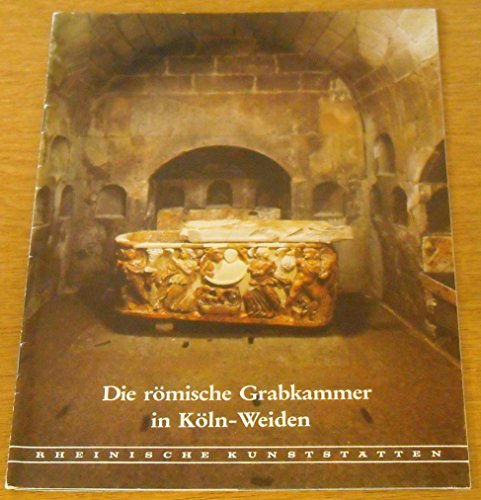 9783880943247: rmische Grabkammer in Kln-Weiden, Die
