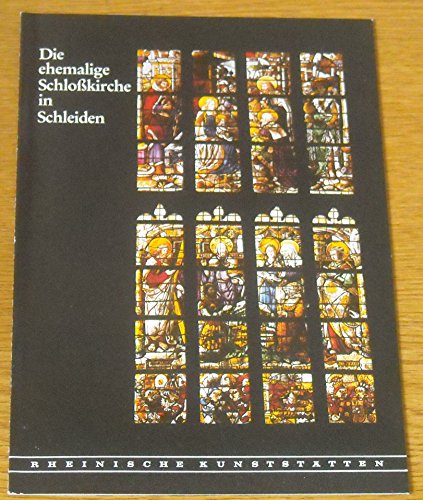 Die ehemalige Schloßkirche in Schleiden. Rheinische Kunststätten. - Schmitz-Ehmke, Ruth
