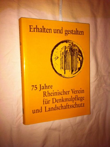 9783880943735: Erhalten und gestalten 75 Jahre Rhein. Verein fr Denkmalpflege u. Landschaftsschutz. Ill. (Gebundene Ausgabe, 1981)