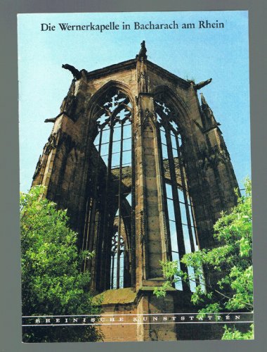 Beispielbild fr Die Wernerkapelle in Bacharach am Rhein. (=Rheinische Kunststtten Heft 276). zum Verkauf von Rhein-Hunsrck-Antiquariat Helmut Klein