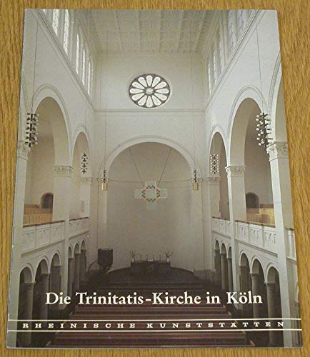 Beispielbild fr Die Trinitatis-Kirche in Kln. Rheinische Kunststtten. zum Verkauf von Antiquariat Eule