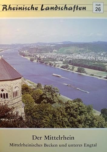 Imagen de archivo de Der Mittelrhein. Mittelrheinisches Becken und unteres Engtal. Rheinische Landschaften. a la venta por Antiquariat Eule