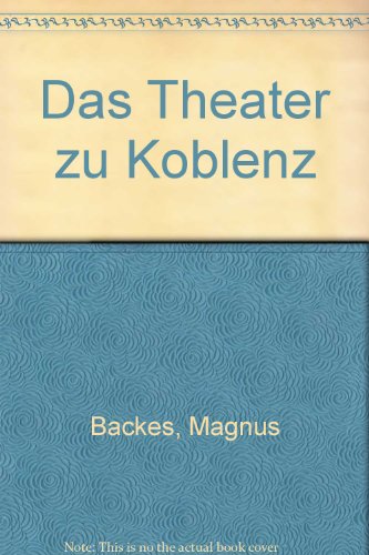 Das Theater zu Koblenz. (=Rheinische Kunststätten Heft 307).