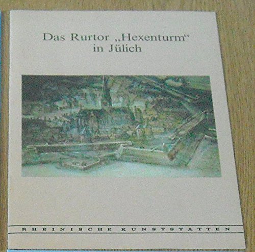 Stock image for Das Rurtor "Hexenturm" in Jlich. (=Rheinische Kunststtten Heft 311). for sale by Rhein-Hunsrck-Antiquariat Helmut Klein