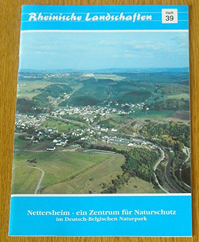 Beispielbild fr Nettersheim- ein Zentrum fr Naturschutz im Deutsch-Belgischem Naturpark Rheinische Landschaften. zum Verkauf von Antiquariat Eule