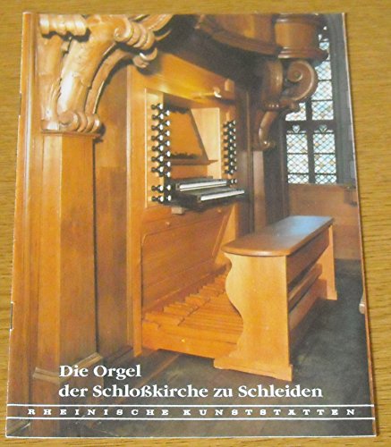 Stock image for Die Orgel der ehemaligen Schlokirche zu Schleiden. (=Rheinische Kunststtten Heft 381). for sale by Rhein-Hunsrck-Antiquariat Helmut Klein