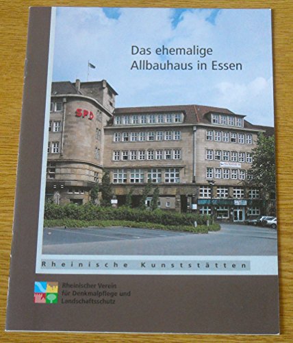 Das ehemalige Allbauhaus in Essen / [von Barbara Fischer. Hrsg.: Rheinischer Verein für Denkmalpflege und Landschaftsschutz] - Fischer, Barbara