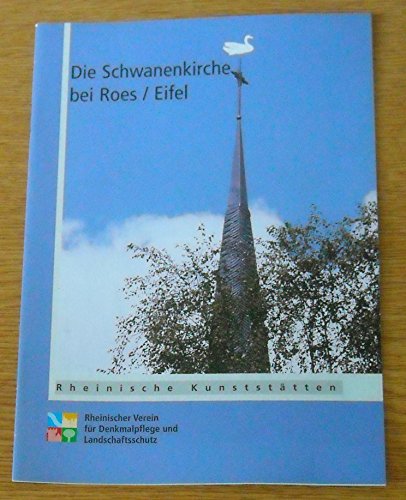 Beispielbild fr Die Schwanenkirche bei Roes in der Eifel. (=Rheinische Kunststtten Heft 444). zum Verkauf von Rhein-Hunsrck-Antiquariat Helmut Klein