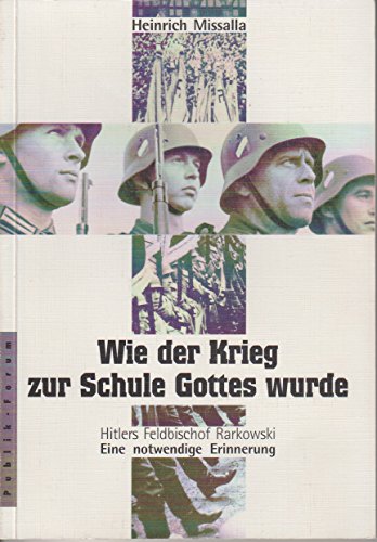 Stock image for Wie der Krieg zur Schule Gottes wurde: Hitlers Feldbischof Rarkowski. Eine notwendige Erinnerung for sale by medimops