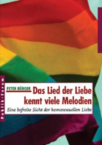 Stock image for Das Lied der Liebe kennt viele Melodien: Eine befreite Sicht der homosexuellen Liebe for sale by medimops