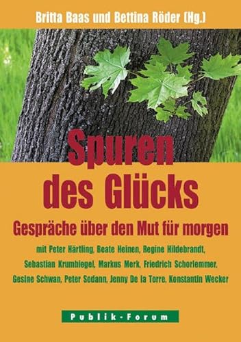 Spuren des Glücks, Gespräche über den Mut für morgen ; [mit Peter Härtling, Beate Heinen, Regine ...