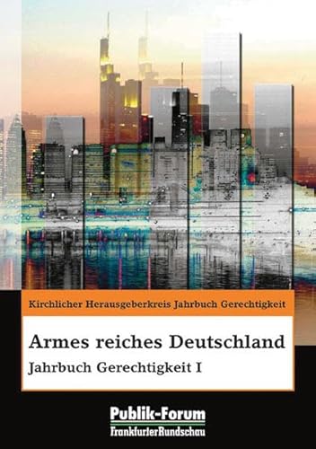 Beispielbild fr Armes reiches Deutschland: Jahrbuch Gerechtigkeit I zum Verkauf von DER COMICWURM - Ralf Heinig