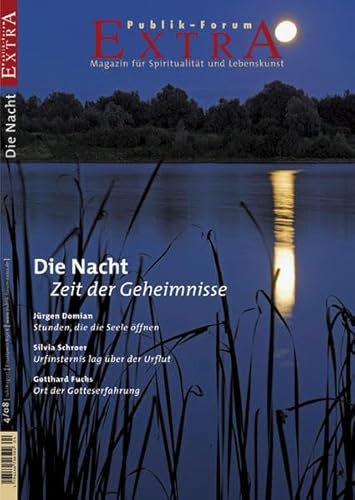 Die Nacht. Zeit der Geheimnisse (Publik-Forum Extra) - Meesmann Hartmut, Meesmann Hartmut, Bronfen Elisabeth, Baas Britta, Rosien Peter, Naber Renate, Mende Claudia, Postel Tonio, Trinks Hauke, Kuschel Karl J, Schroer Silvia, Fabianek Birgit S