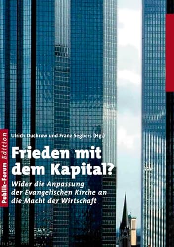 Imagen de archivo de Frieden mit dem Kapital?: Wider die Anpassung der evangelischen Kirche an die Macht der Wirtschaft a la venta por medimops