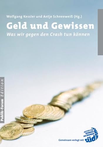 Beispielbild fr Geld und Gewissen: Was wir gegen den Crash tun knnen zum Verkauf von Antiquariat Nam, UstId: DE164665634