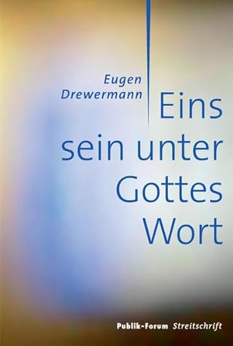 Eins sein unter Gottes Wort - Drewermann, Eugen