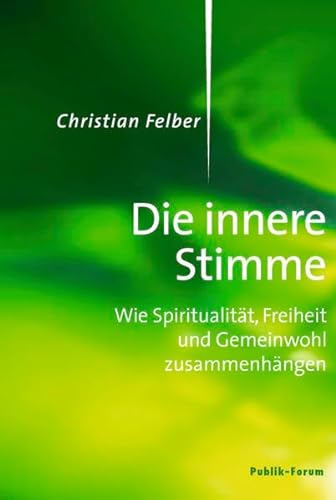 Stock image for Die innere Stimme: Wie Spiritualitt, Freiheit und Gemeinwohl zusammenhngen for sale by medimops