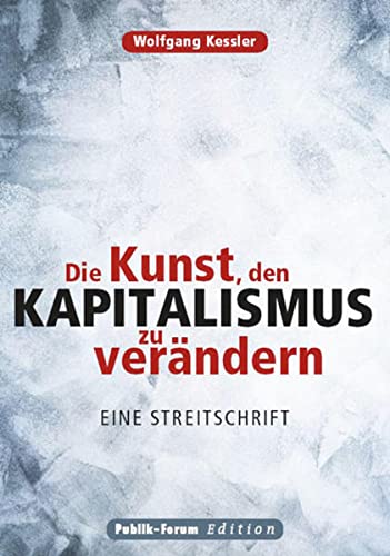 Stock image for Die Kunst, den Kapitalismus zu verndern: Eine Streitschrift for sale by medimops