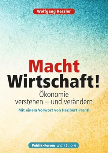 Stock image for Macht Wirtschaft!: konomie verstehen ? und verndern for sale by medimops