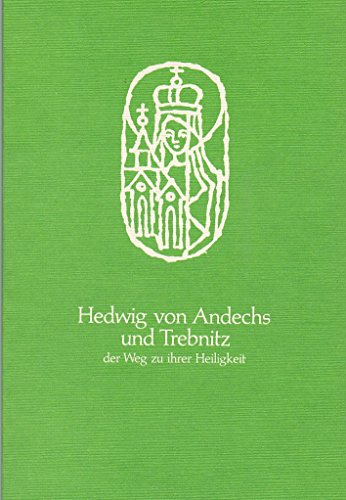 9783880960879: Hedwig von Andechs und Trebnitz - der Weg zu ihrer Heiligkeit