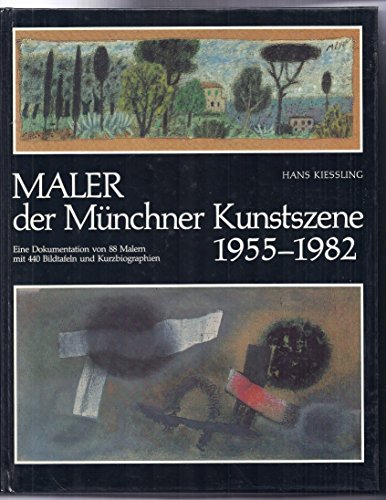 9783880961753: Maler der Mnchner Kunstszene 1955-1982. Eine Dokumentation von 88 Malern mit 440 Bildtafeln und Kurzbiographien