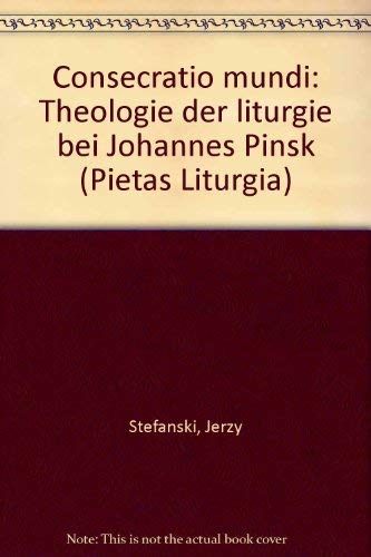 Beispielbild fr Consecratio Mundi. Theologie der Liturgie bei Johannes Pinsk. zum Verkauf von Mller & Grff e.K.