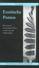 Beispielbild fr Exotische Posten: Was man im Auswrtigen Dienst so alles tun und erleben kann Ein Lebensweg von Neisse nach Manila zum Verkauf von Versandantiquariat Dieter Hafner
