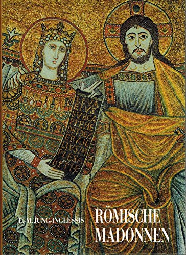 9783880964846: Rmische Madonnen: ber die Entwicklung der Marienbilder in Rom von den Anfngen bis in die Gegenwart