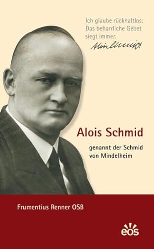 Beispielbild fr Alois Schmid - genannt der Schmid von Mindelheim zum Verkauf von GreatBookPrices